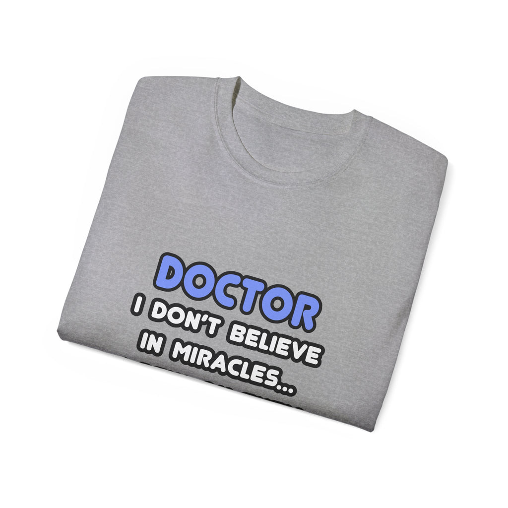 Miracles and Doctors - Unisex Ultra Cotton Tee