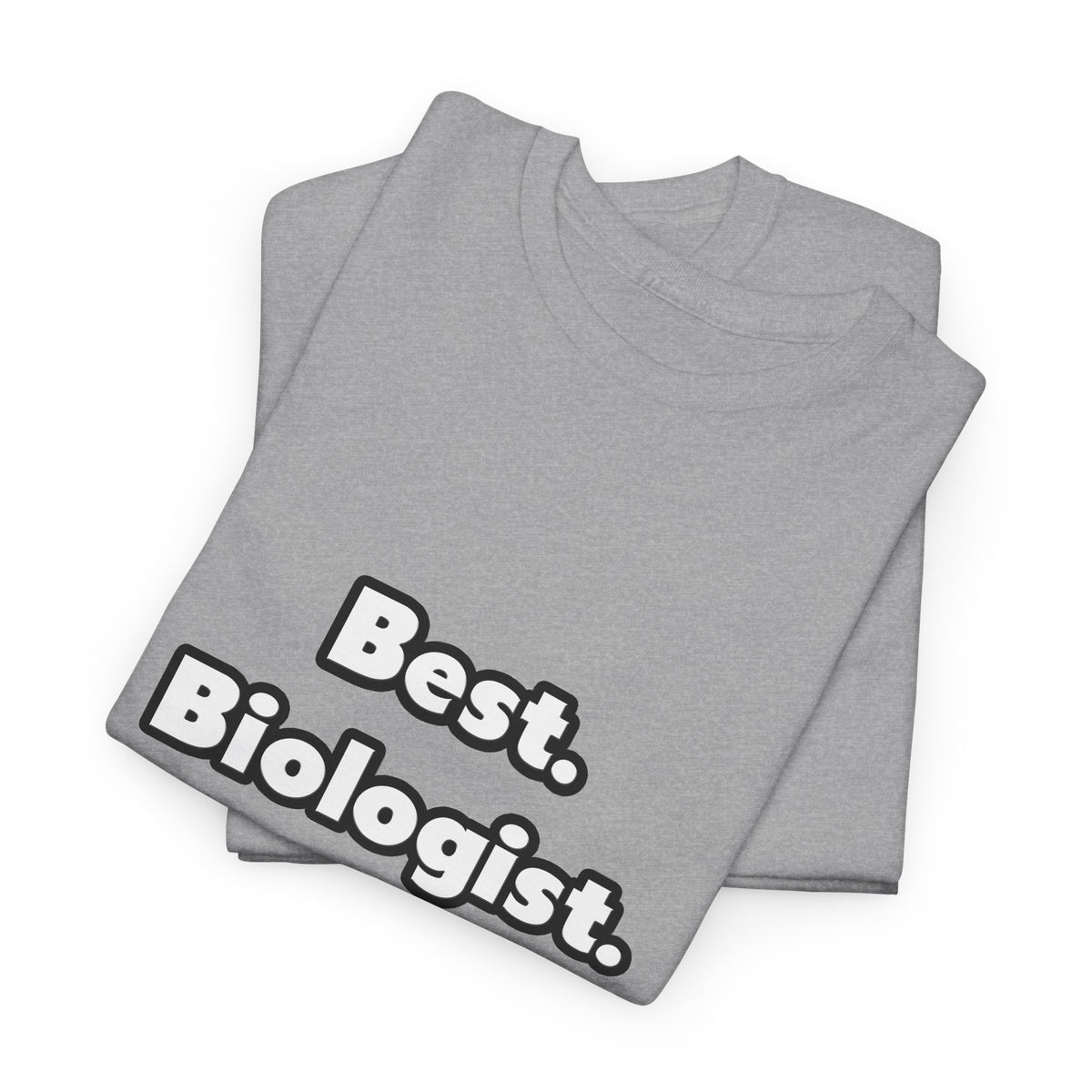 Best. Biologist. Ever - Unisex Heavy Cotton Tee