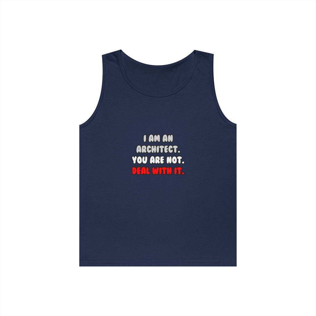 Deal With It ... Funny Architect - Unisex Heavy Cotton Tank Top