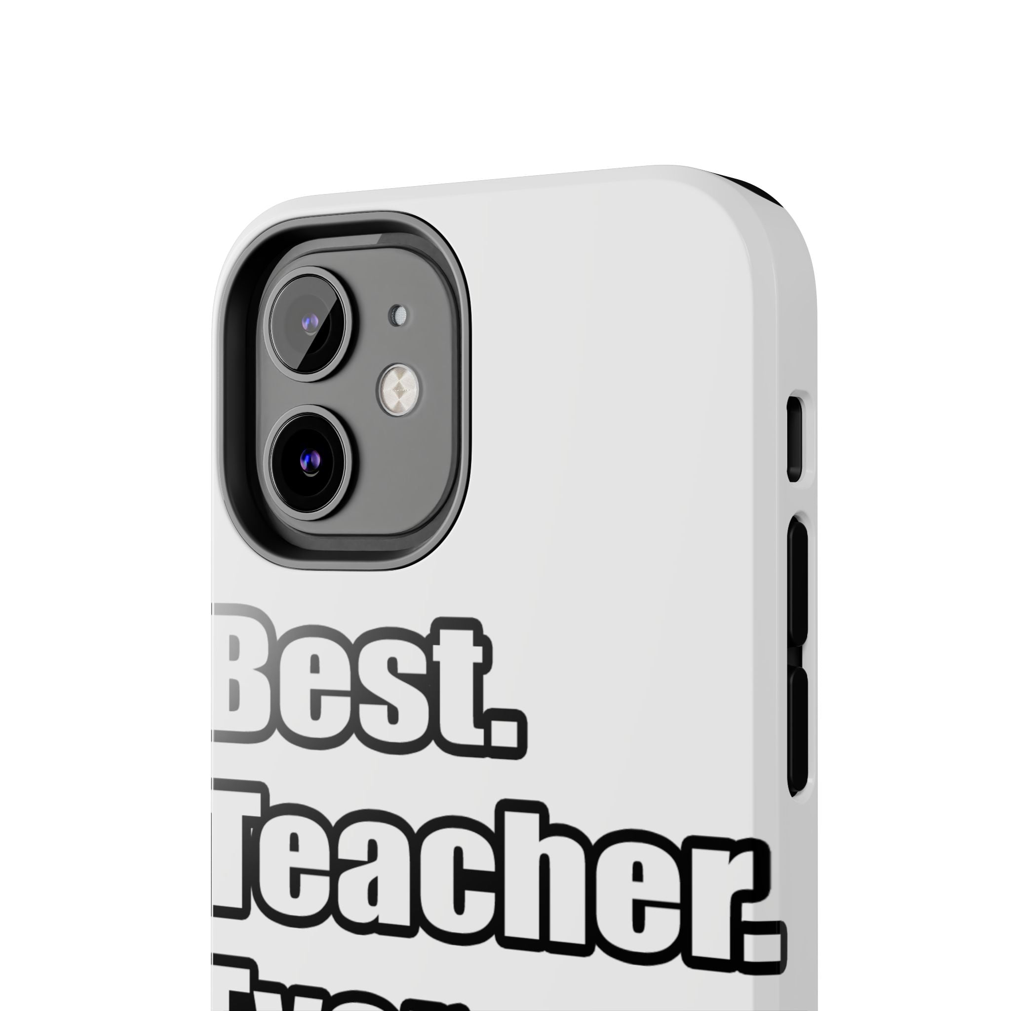 best teacher ever - Tough Phone Cases