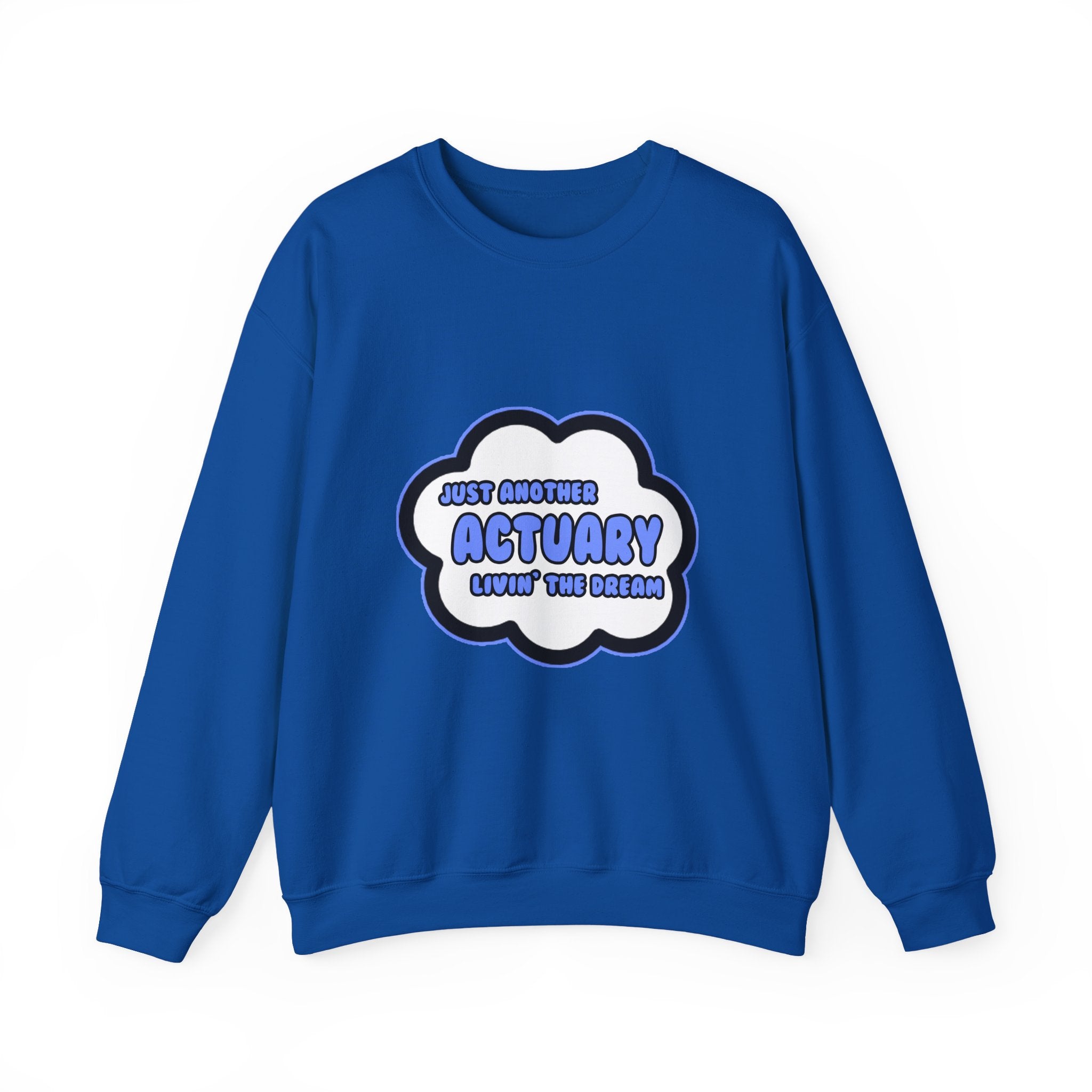 Actuary .. Livin' The Dream - Unisex Heavy Blend™ Crewneck Sweatshirt