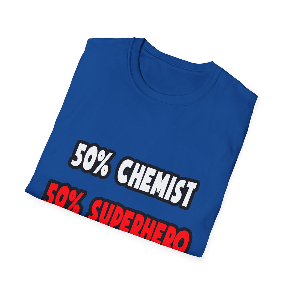 Half Chemist ... Half Superhero - Unisex Softstyle T-Shirt