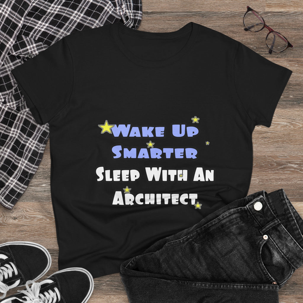 Wake Up Smarter...Sleep With an Architect - Women's Midweight Cotton Tee