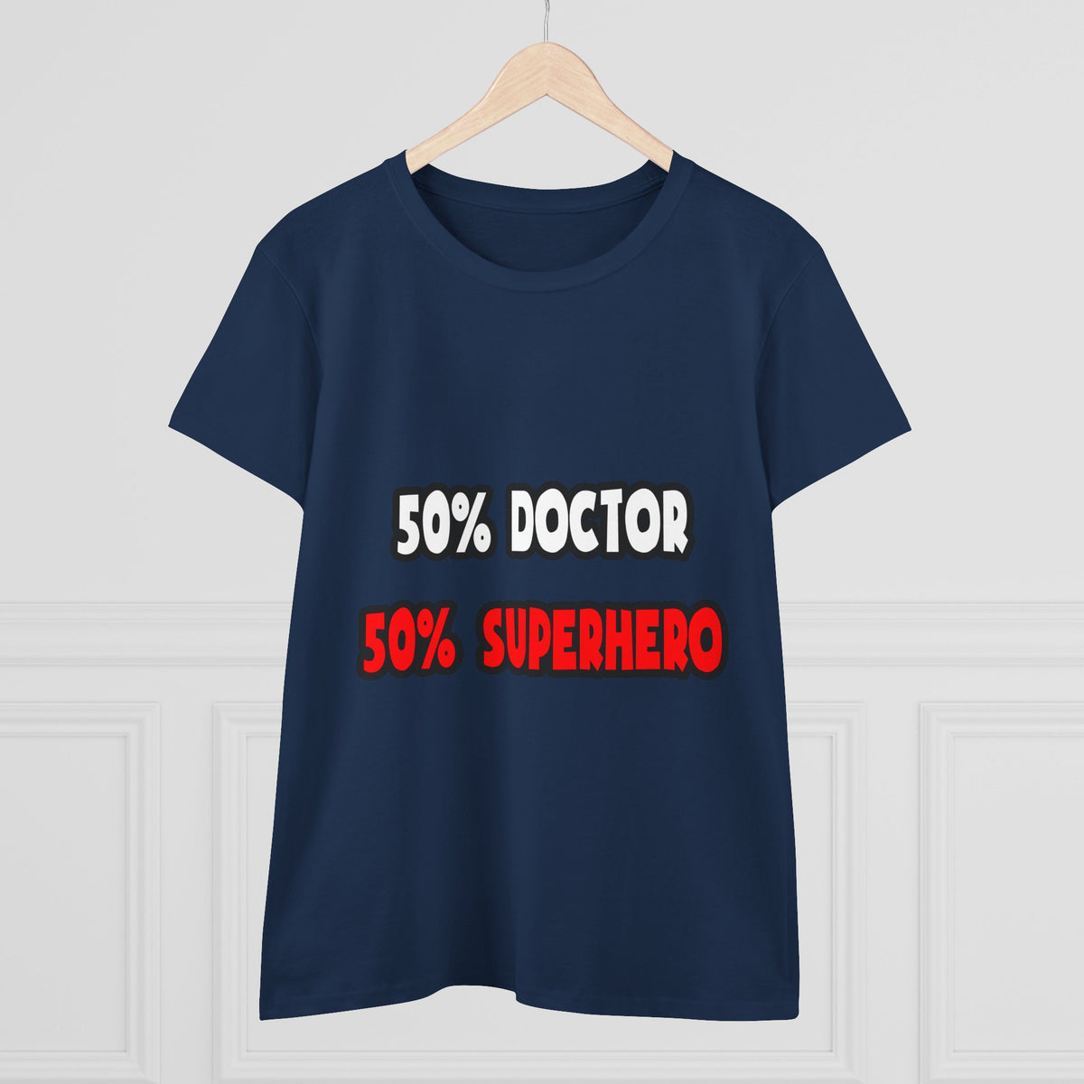 Half Doctor ... Half Superhero - Women's Midweight Cotton Tee