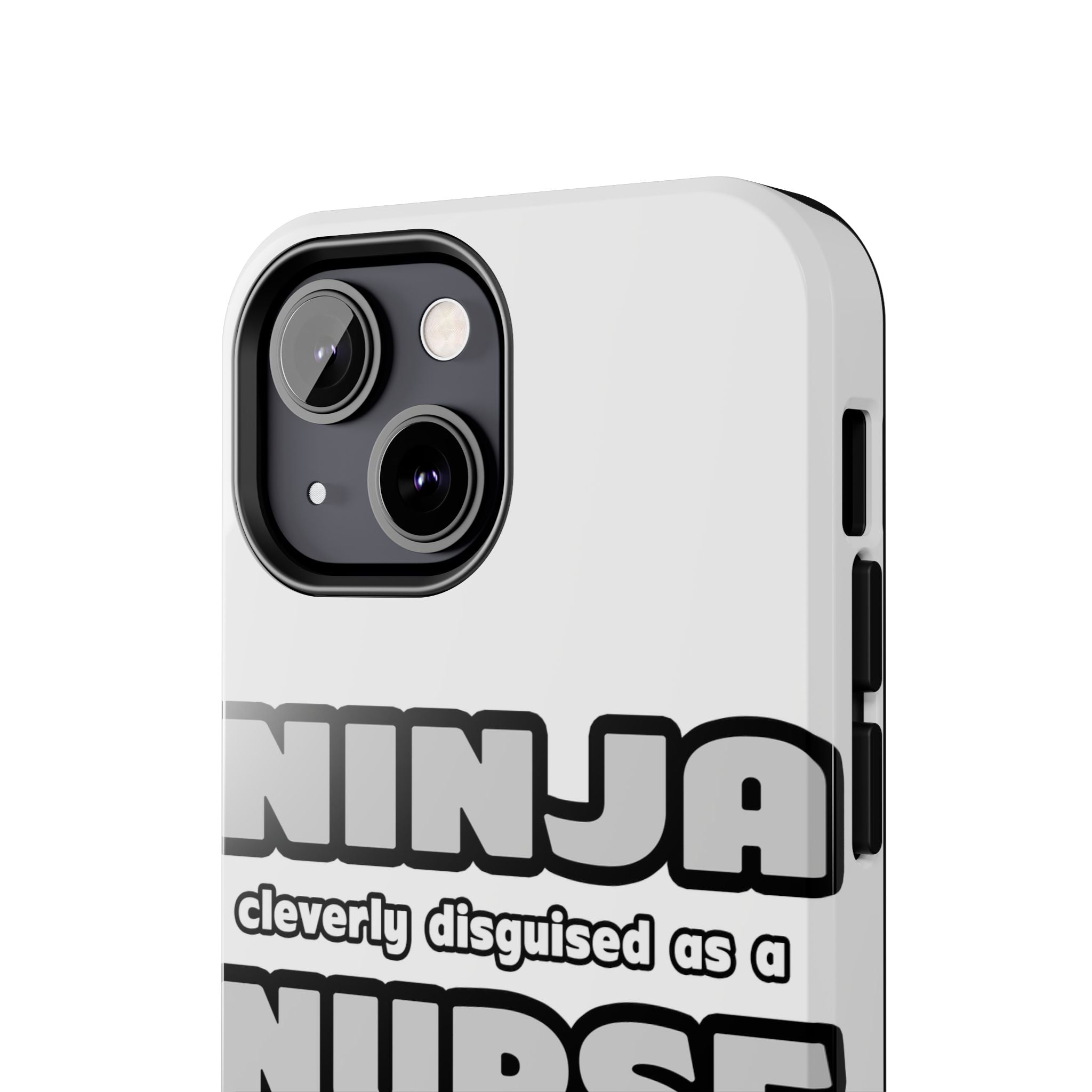 Ninja Cleverly Disguised As A Nurse - Tough Phone Cases