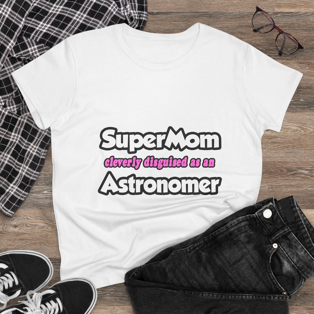 SuperMom...Astronomer - Women's Midweight Cotton Tee