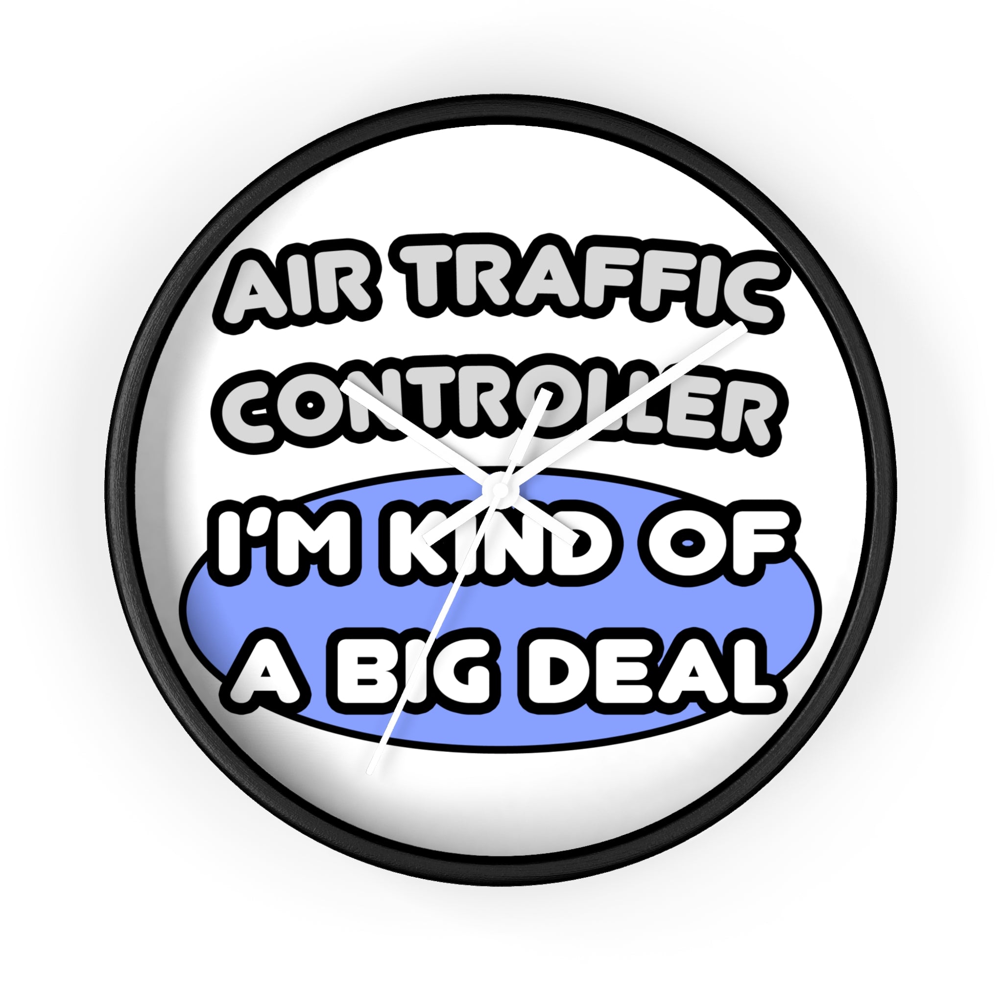 Air Traffic Controller...Kind of a Big Deal - Wall Clock