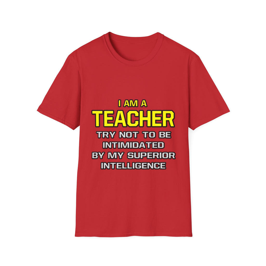 Teacher...Superior Intelligence - Unisex Softstyle T-Shirt