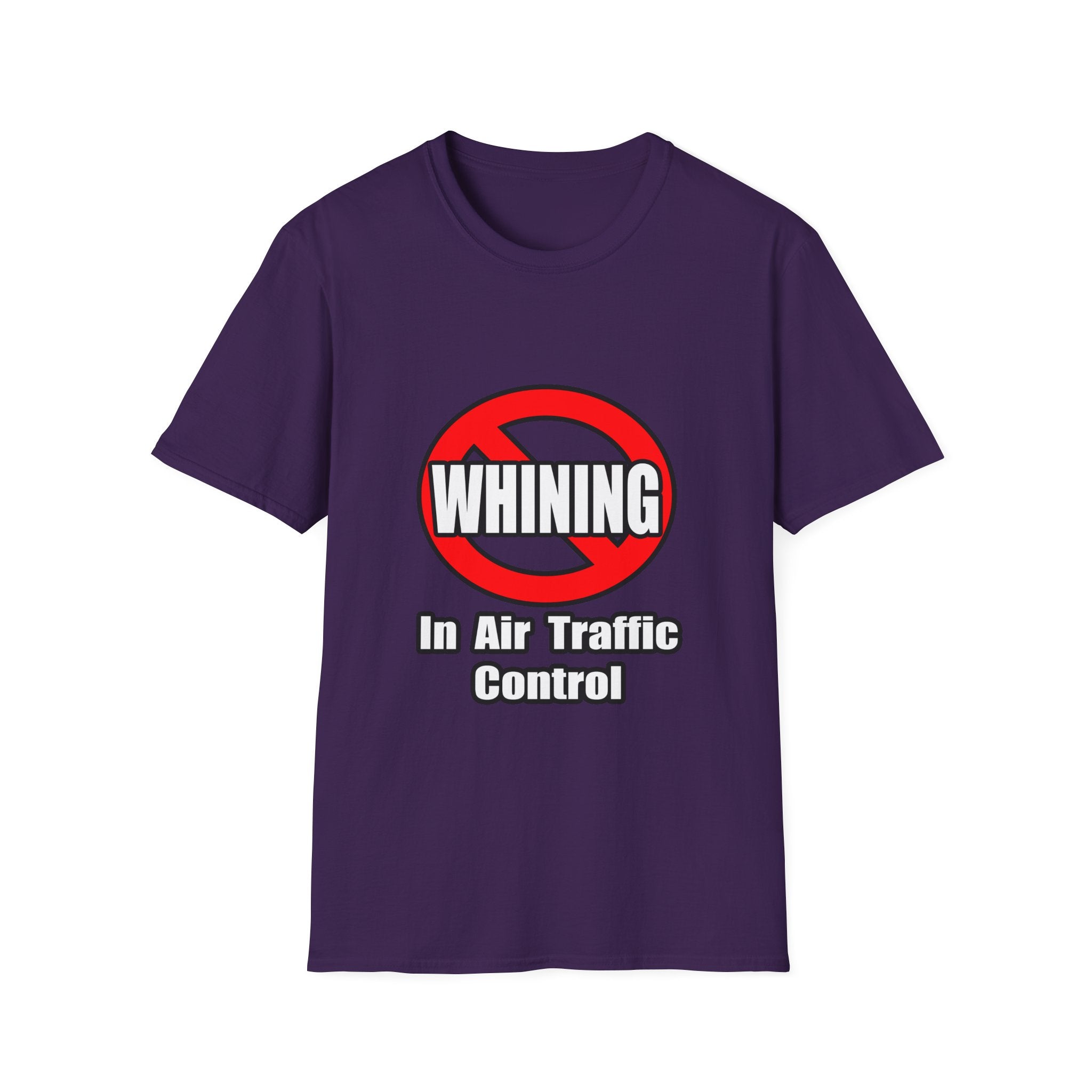 No Whining In Air Traffic Control - Unisex Softstyle T-Shirt