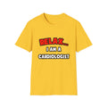 Relax ... I Am a Cardiologist - Unisex Softstyle T-Shirt