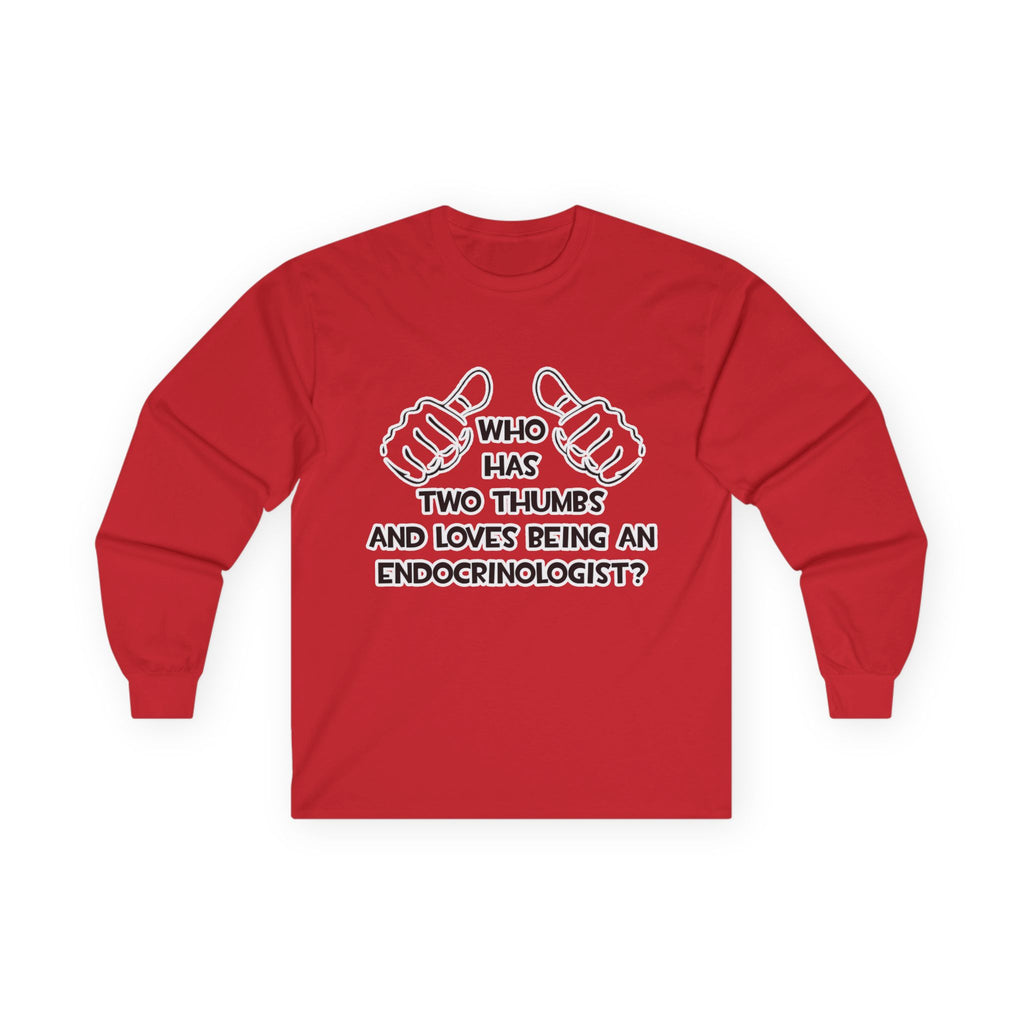 Two Thumbs and Loves Being an Endocrinologist - Unisex Ultra Cotton Long Sleeve Tee