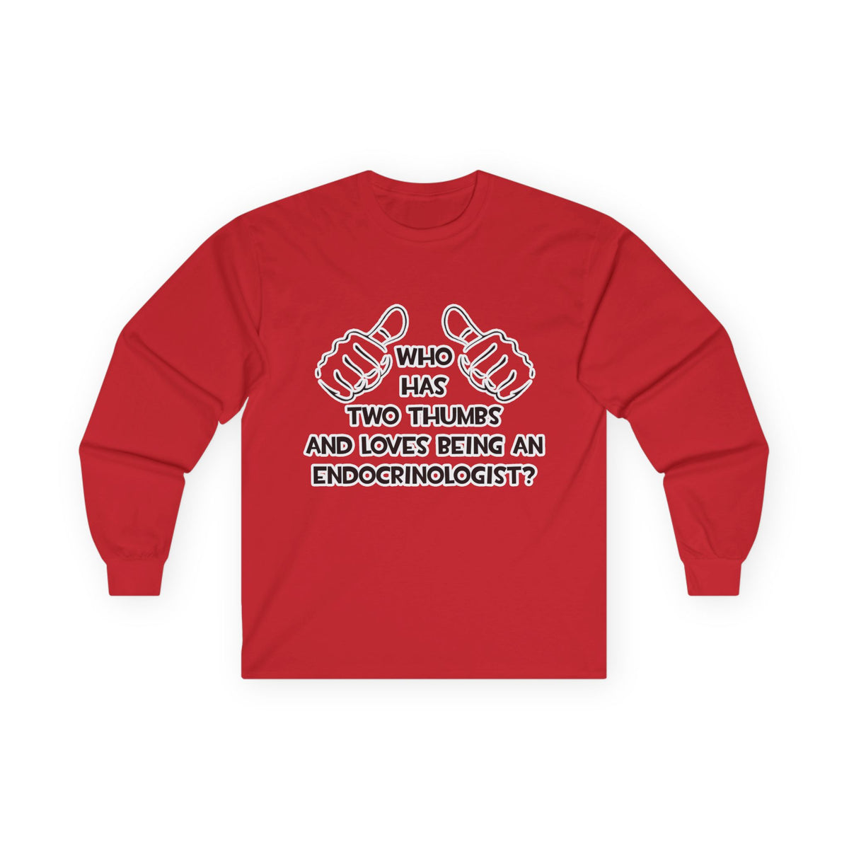Two Thumbs and Loves Being an Endocrinologist - Unisex Ultra Cotton Long Sleeve Tee