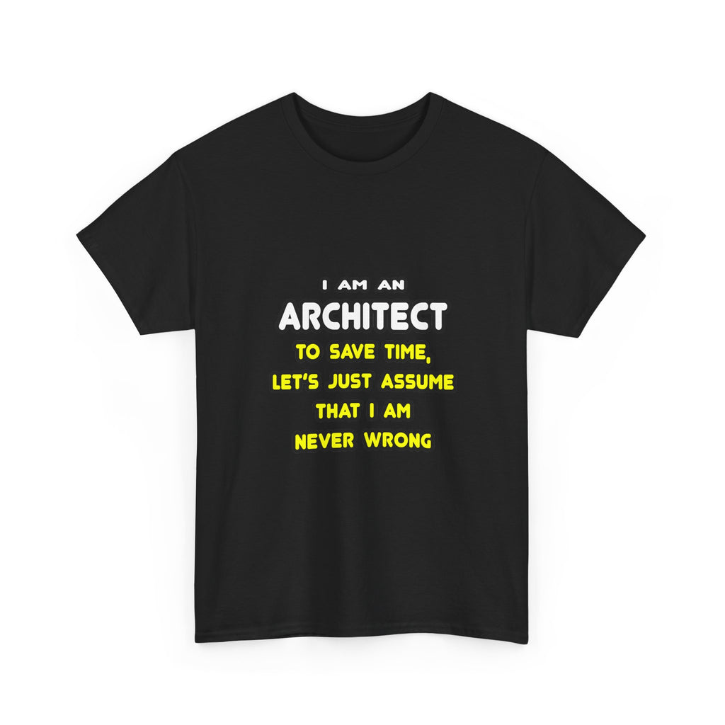Funny Architect T Shirts and Gifts - Unisex Heavy Cotton Tee