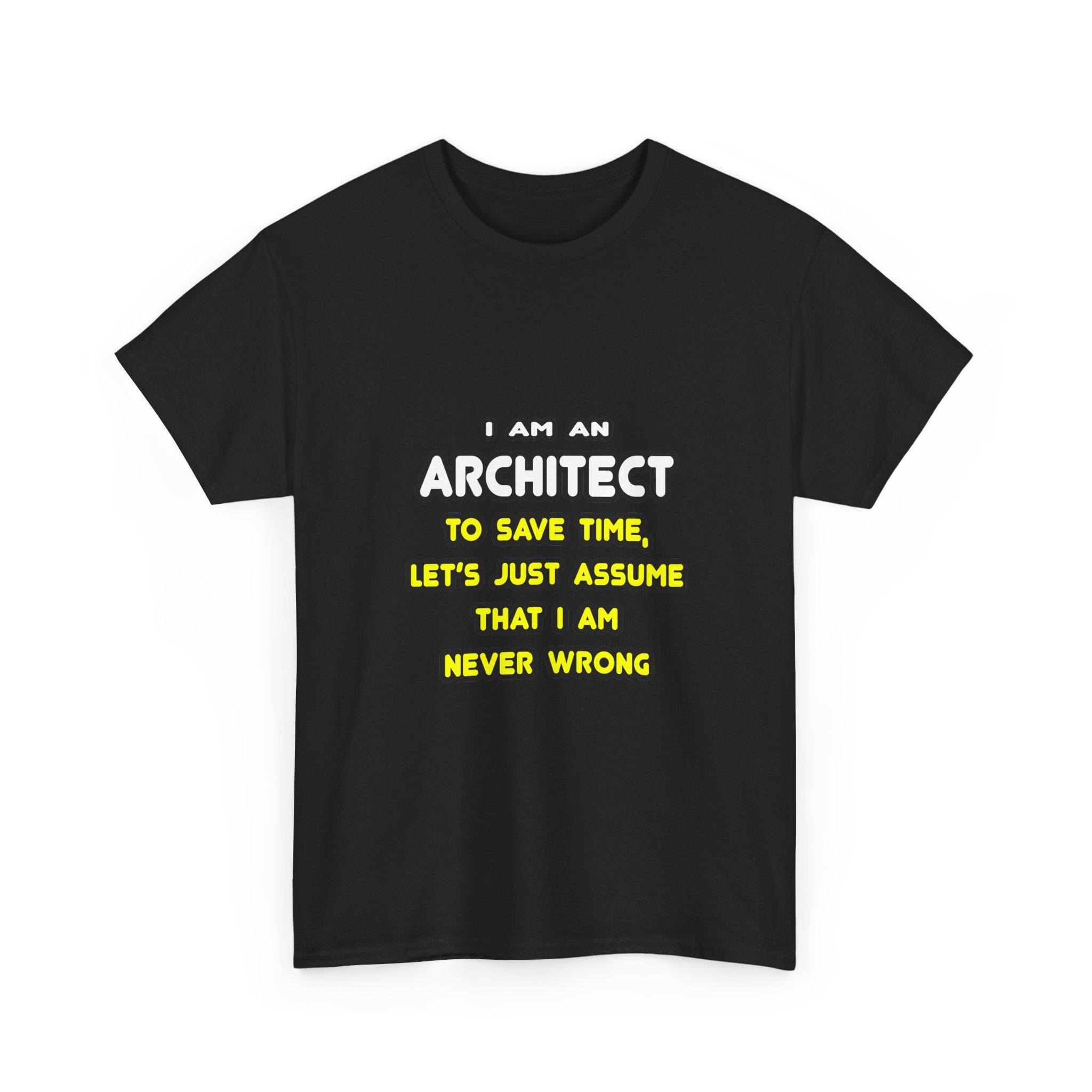 Funny Architect T Shirts and Gifts - Unisex Heavy Cotton Tee
