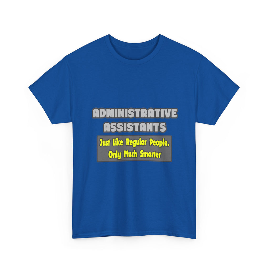 Administrative Assistants...Smarter - Unisex Heavy Cotton Tee