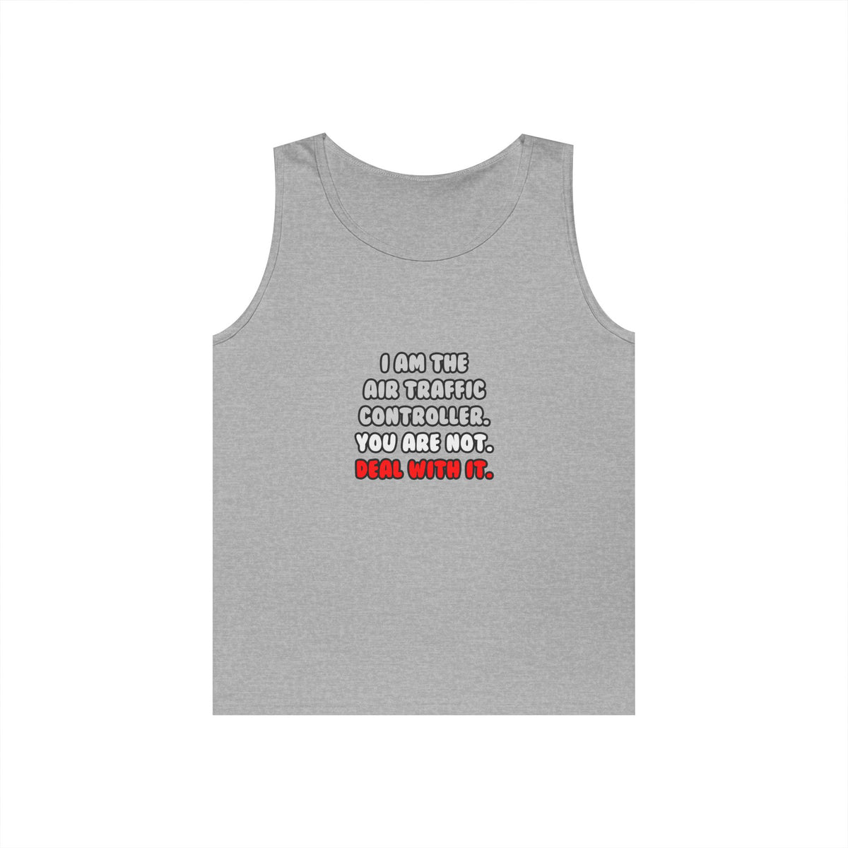 Deal With It ... Funny Air Traffic Controller - Unisex Heavy Cotton Tank Top