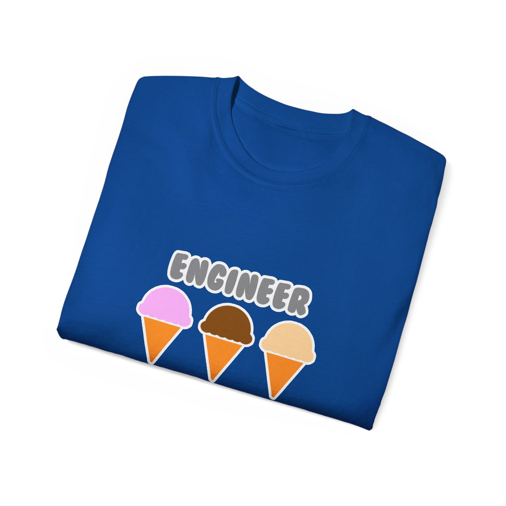 Engineer ... Will Work For Ice Cream - Unisex Ultra Cotton Tee