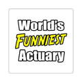 World's Funniest Actuary - Square Stickers