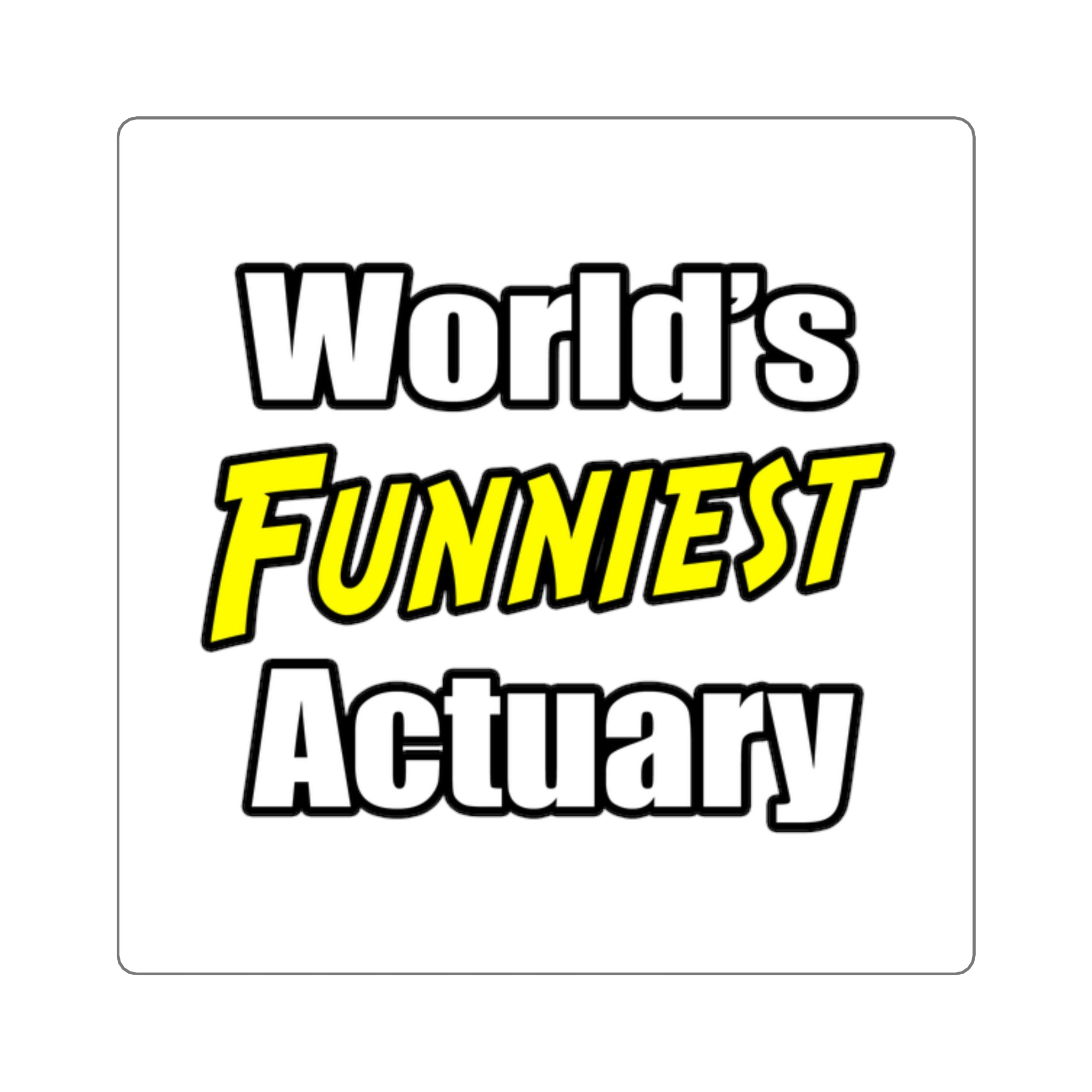 World's Funniest Actuary - Square Stickers