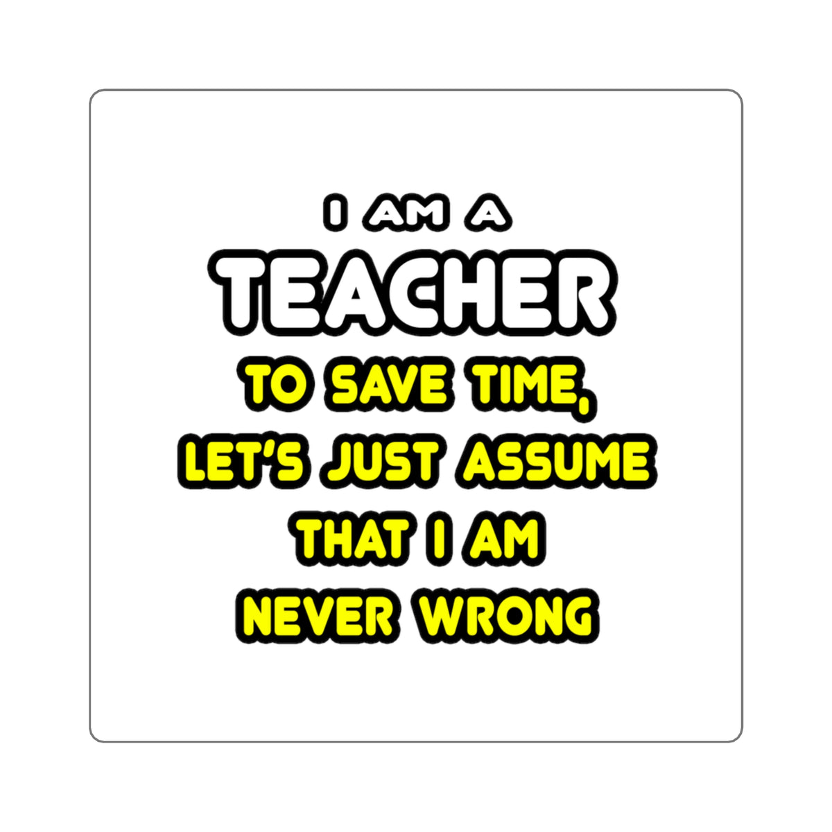 Funny Teacher T Shirts and Gifts - Square Stickers