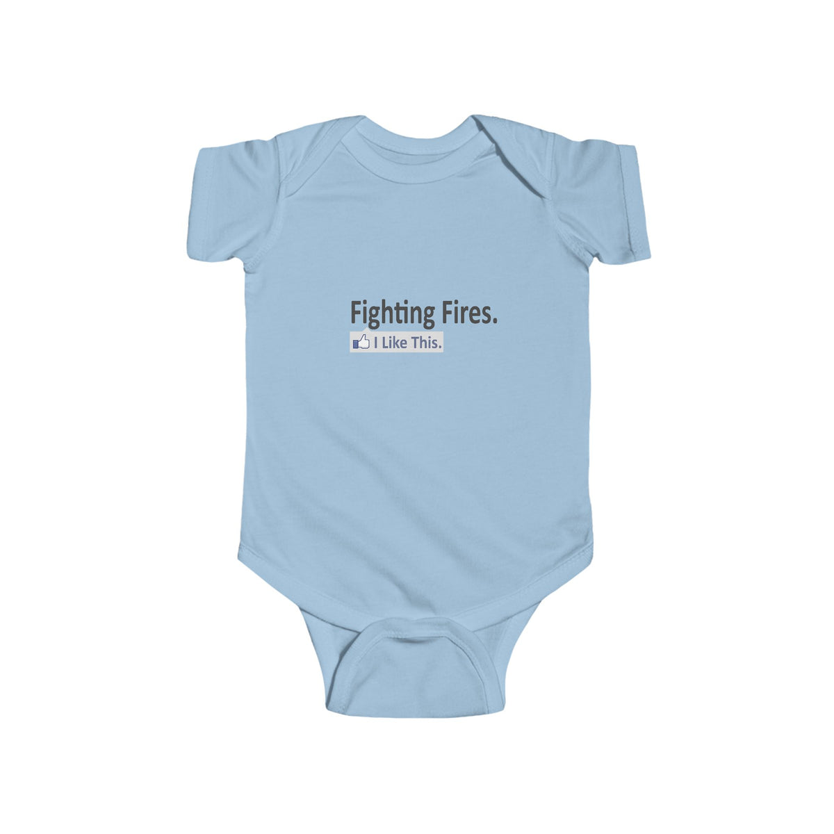 Fighting Fires...I Like This - Infant Fine Jersey Bodysuit