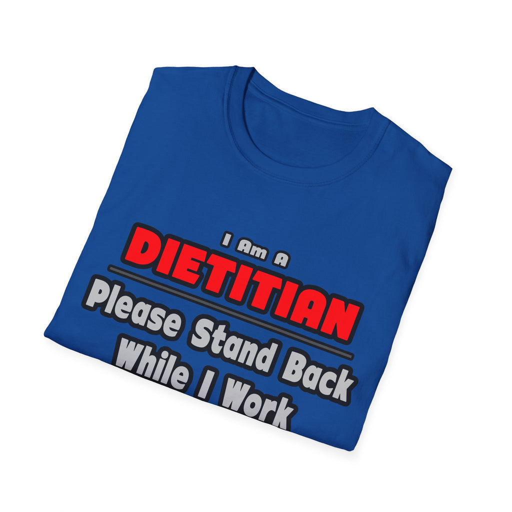 Dietitian ... Stand Back ... Work My Magic - Unisex Softstyle T-Shirt