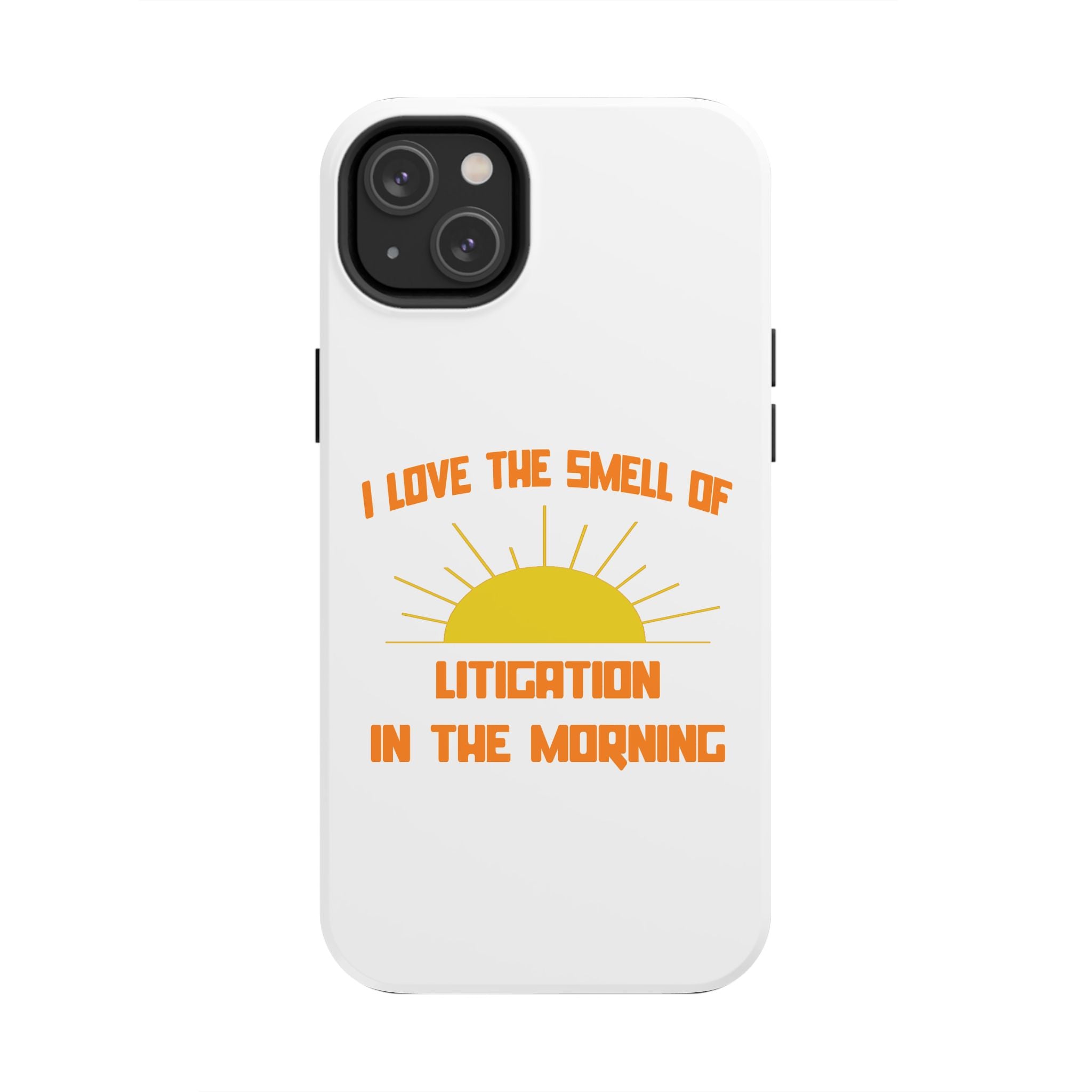 Smell of Litigation in the Morning - Tough Phone Cases