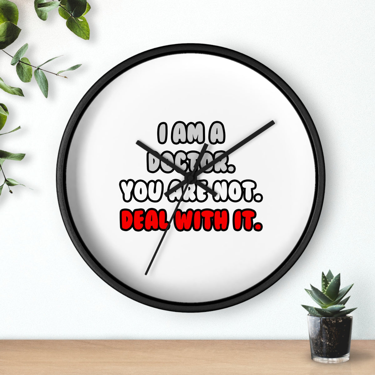 Deal With It ... Funny Doctor - Wall Clock