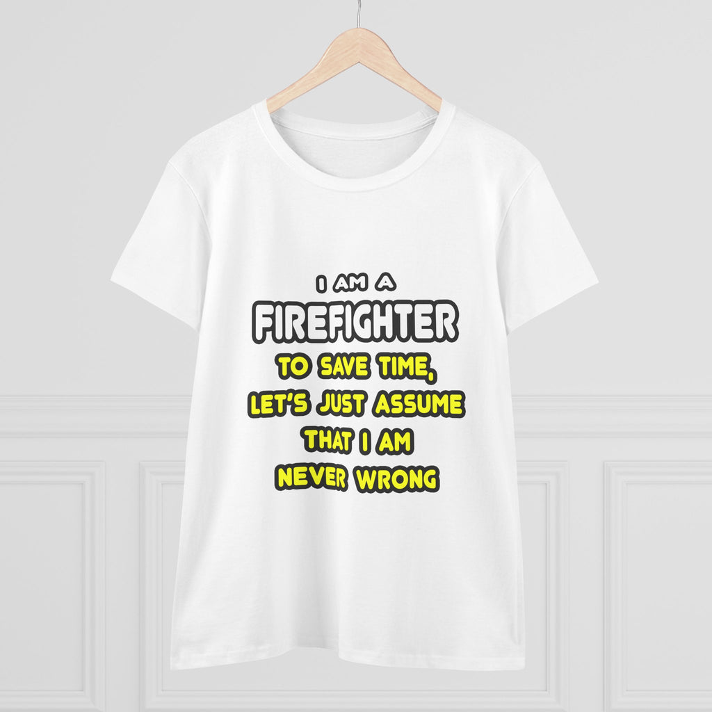 Funny Firefighter T Shirts and Gifts - Women's Midweight Cotton Tee