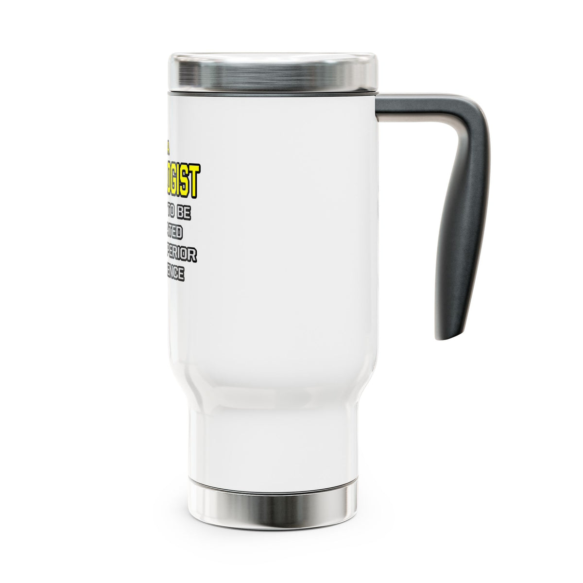 Cardiologist...Superior Intelligence - Stainless Steel Travel Mug with Handle, 14oz