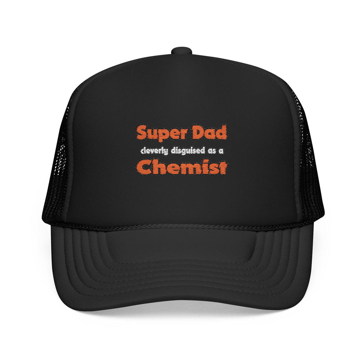 Super Dad ... Chemist - Foam Trucker Hat