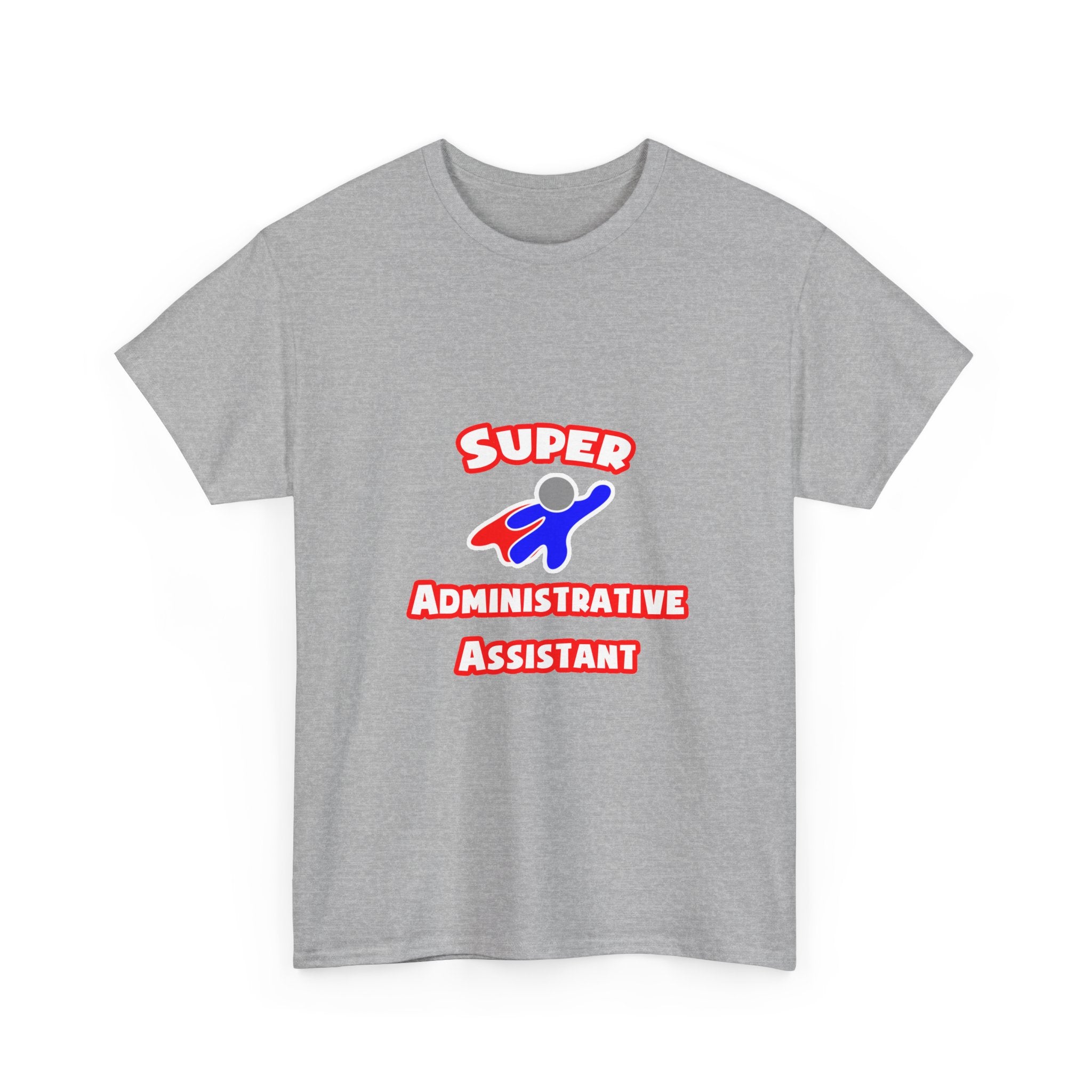 Super Administrative Assistant - Unisex Heavy Cotton Tee