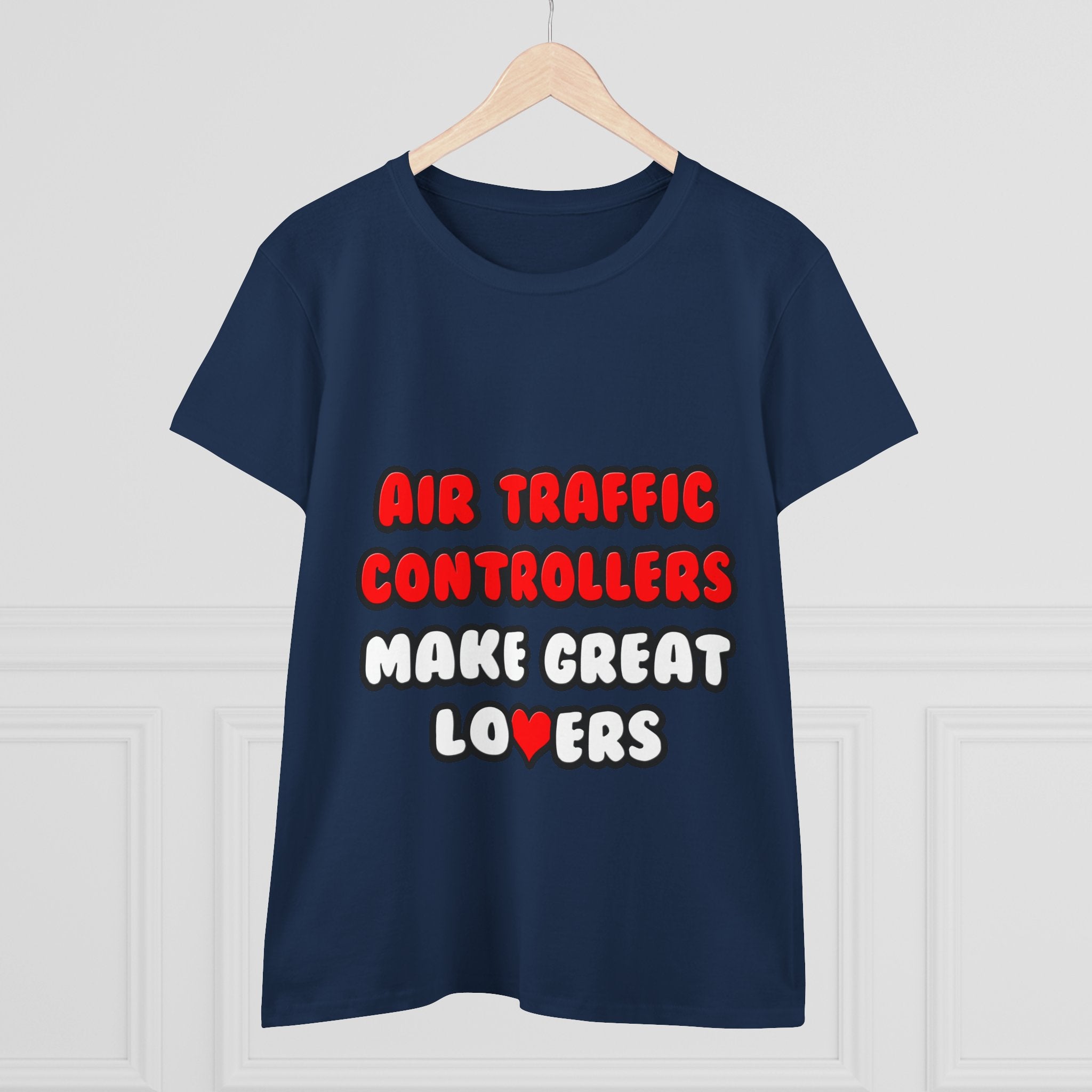 Air Traffic Controllers Make Great Lovers - Women's Midweight Cotton Tee