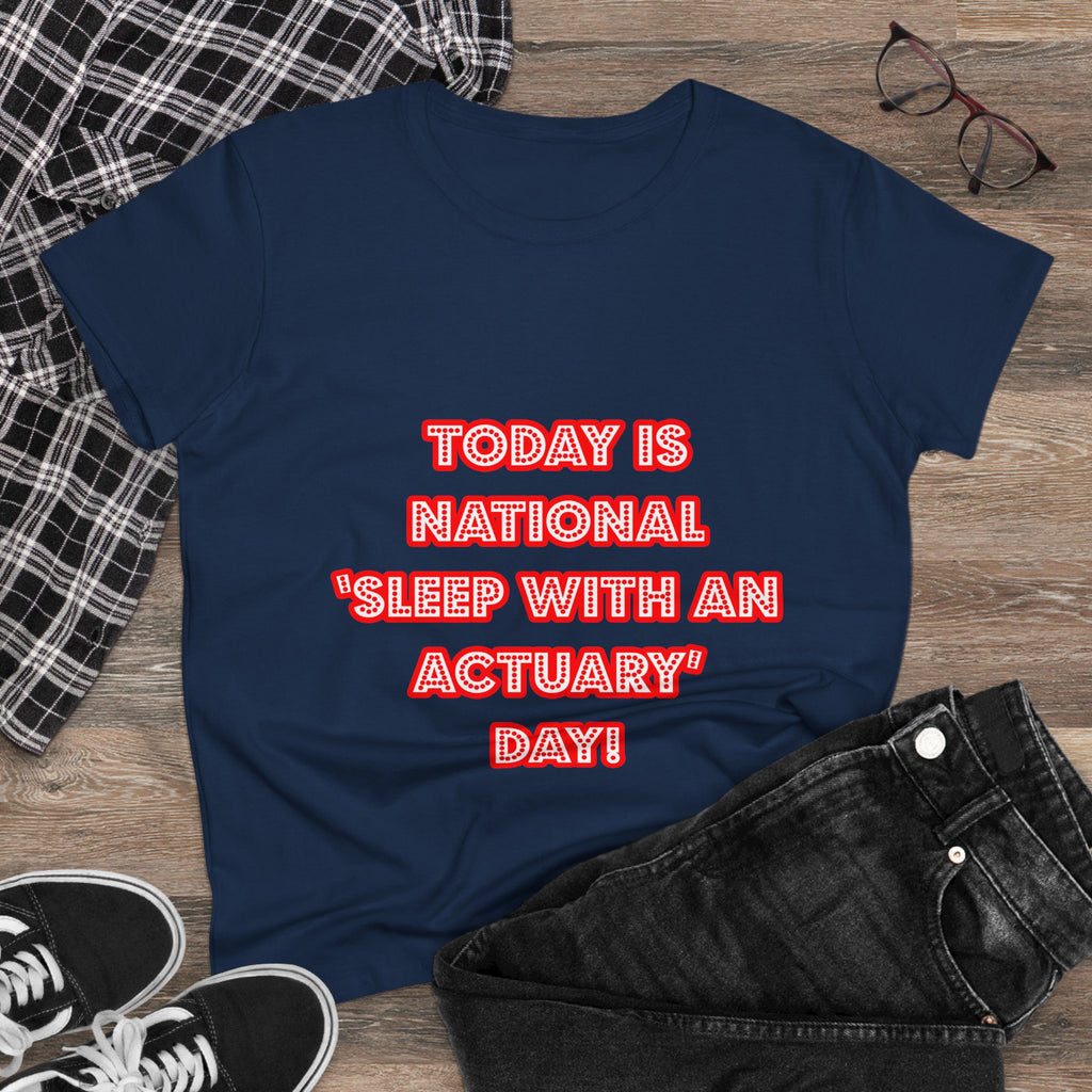 National 'Sleep With an Actuary' Day - Women's Midweight Cotton Tee