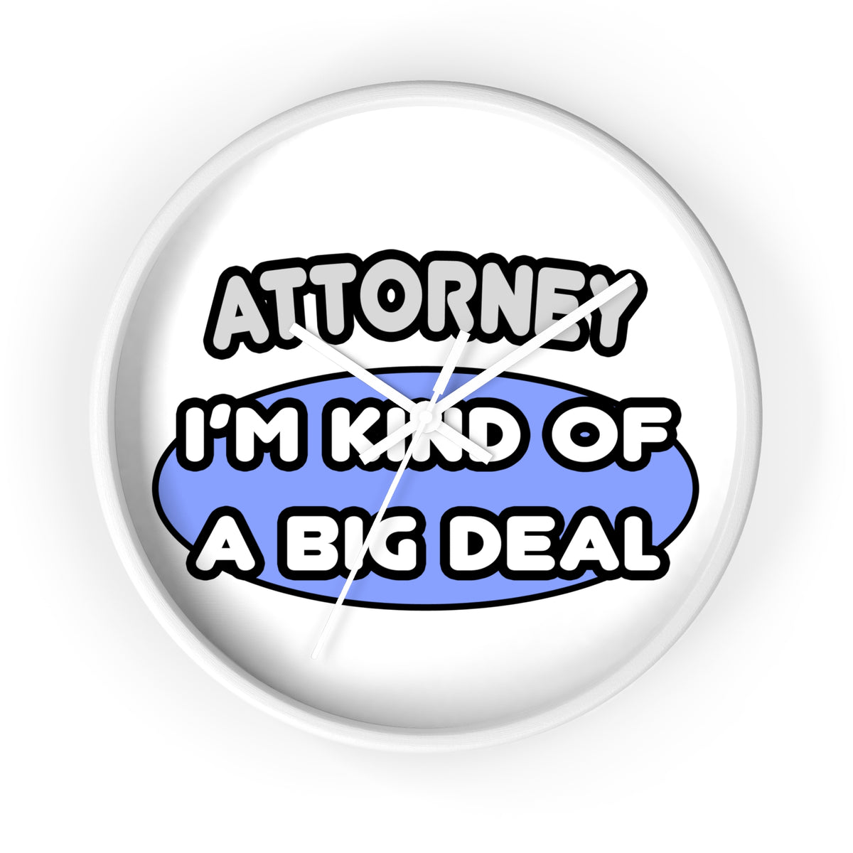 Attorney...Kind of a Big Deal - Wall Clock