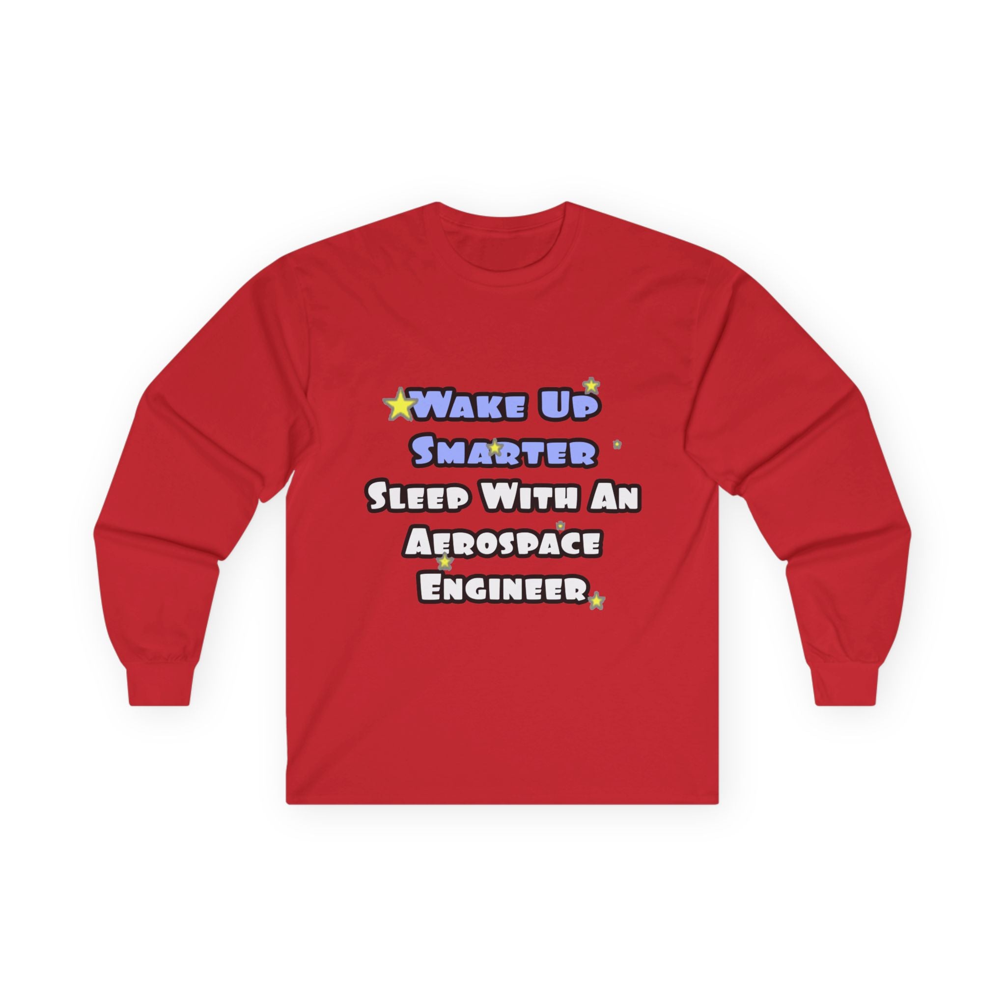 Smarter...Sleep With an Aerospace Engineer - Unisex Ultra Cotton Long Sleeve Tee