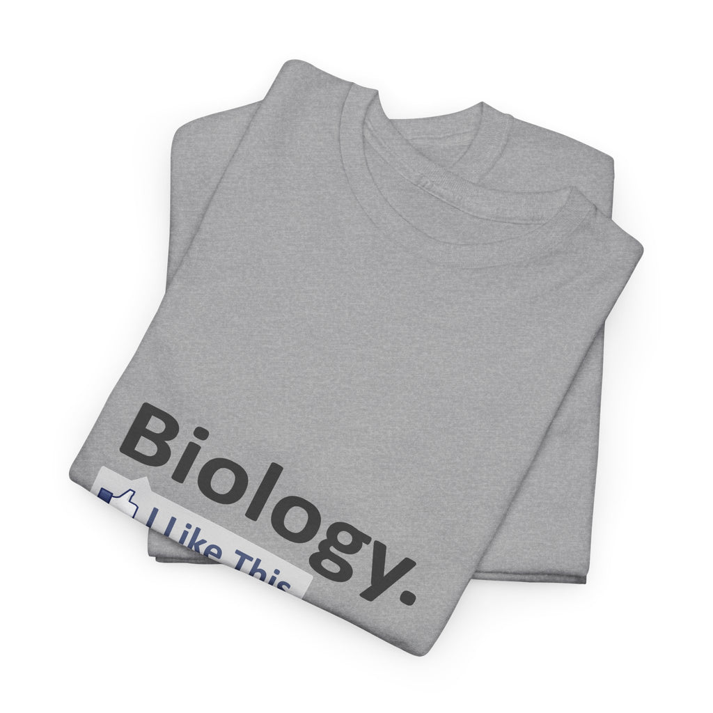 Biology...I Like This - Unisex Heavy Cotton Tee