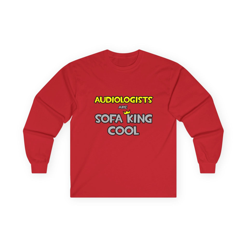 Audiologists Are Sofa King Cool - Unisex Ultra Cotton Long Sleeve Tee