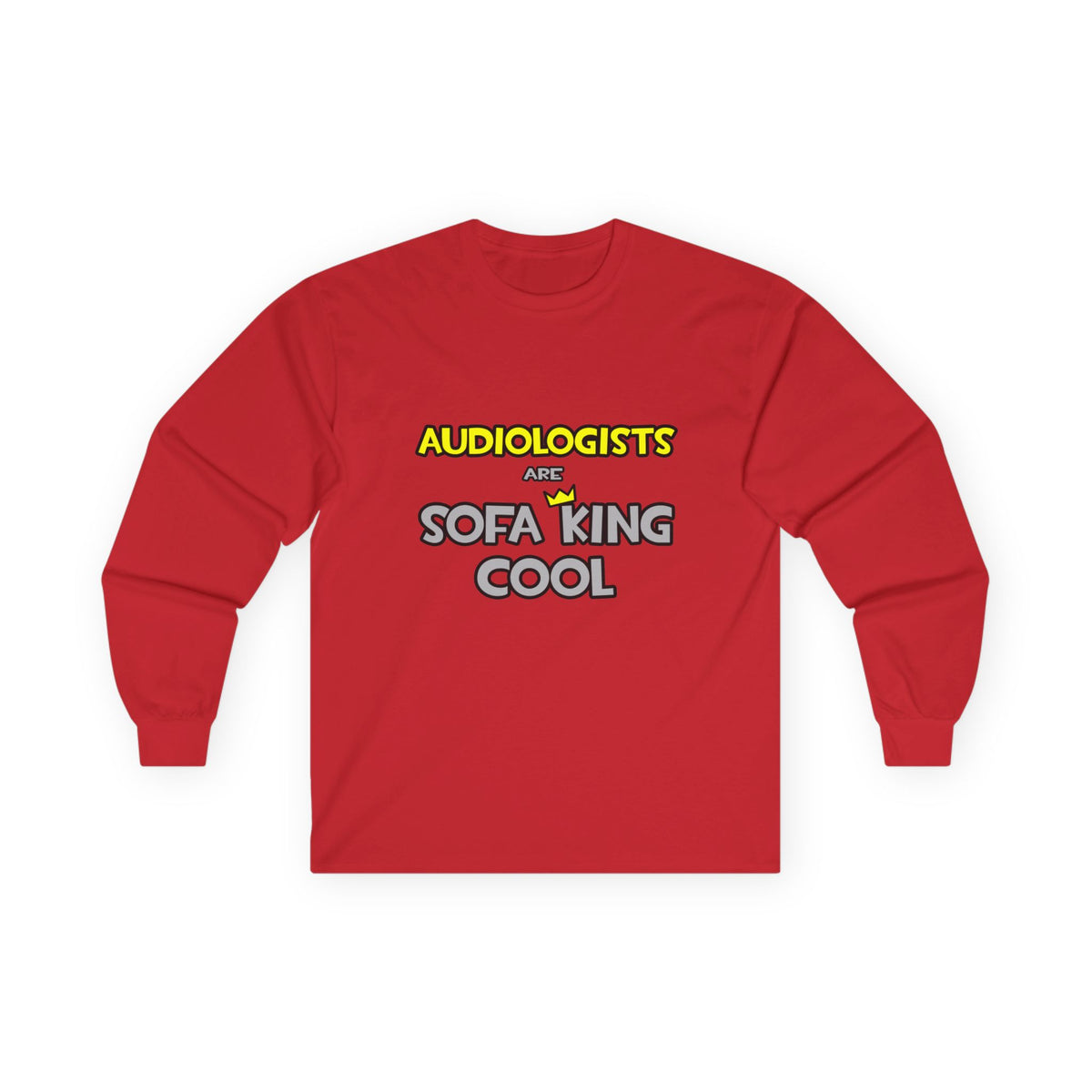 Audiologists Are Sofa King Cool - Unisex Ultra Cotton Long Sleeve Tee