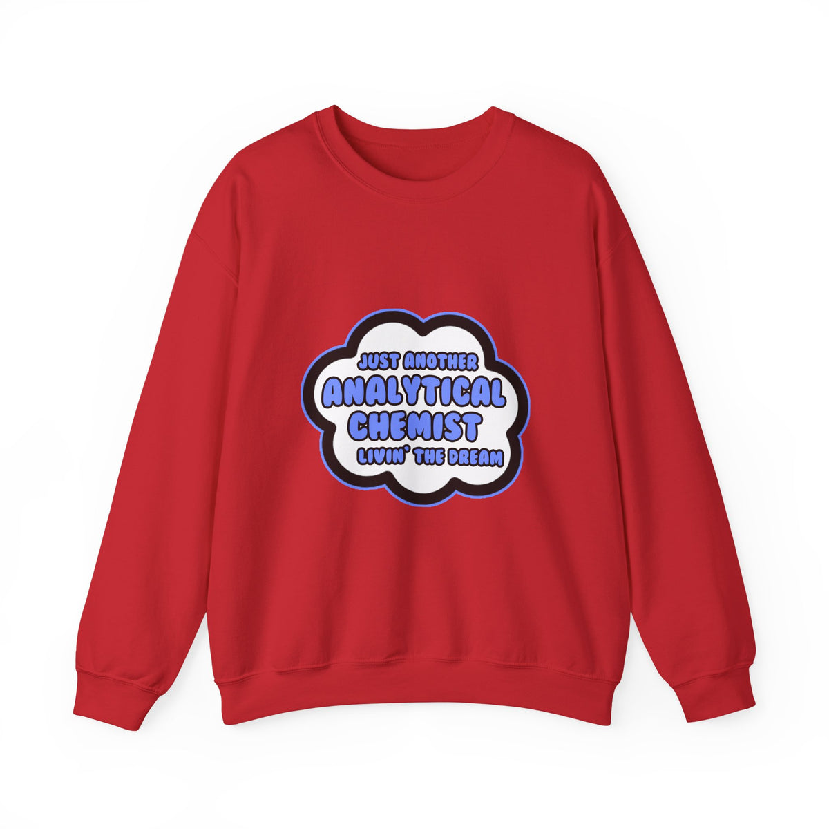 Analytical Chemist .. Livin' The Dream - Unisex Heavy Blend™ Crewneck Sweatshirt