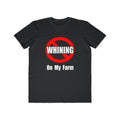 No Whining On My Farm - Men's Lightweight Fashion Tee