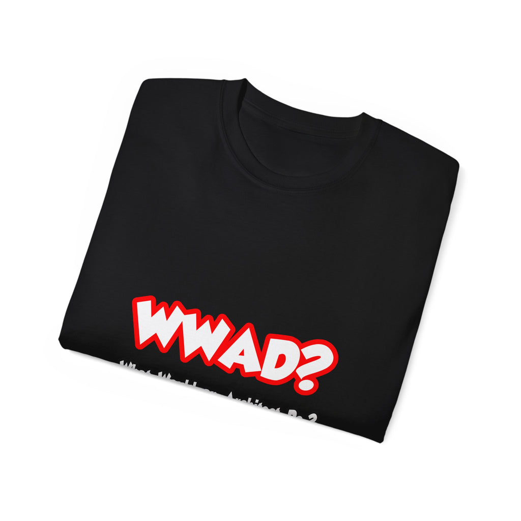 WWAD...What Would an Architect Do - Unisex Ultra Cotton Tee
