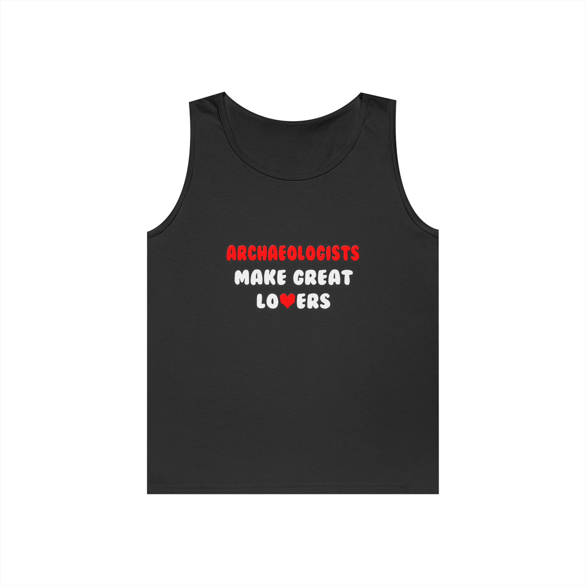 Archaeologists Make Great Lovers - Unisex Heavy Cotton Tank Top