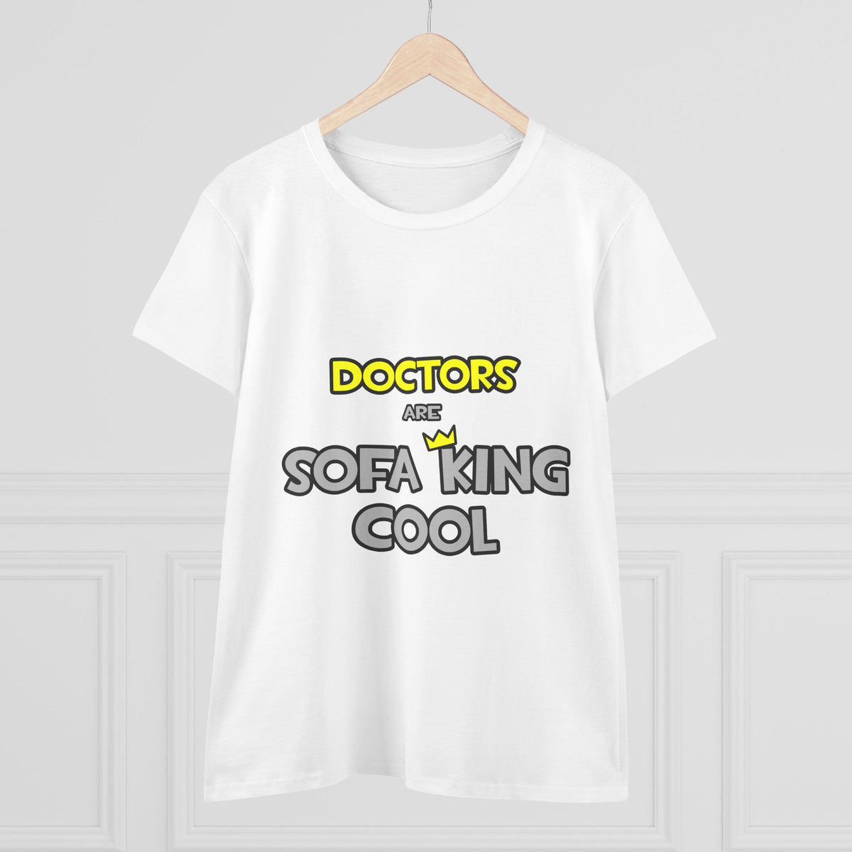 Doctors Are Sofa King Cool - Women's Midweight Cotton Tee