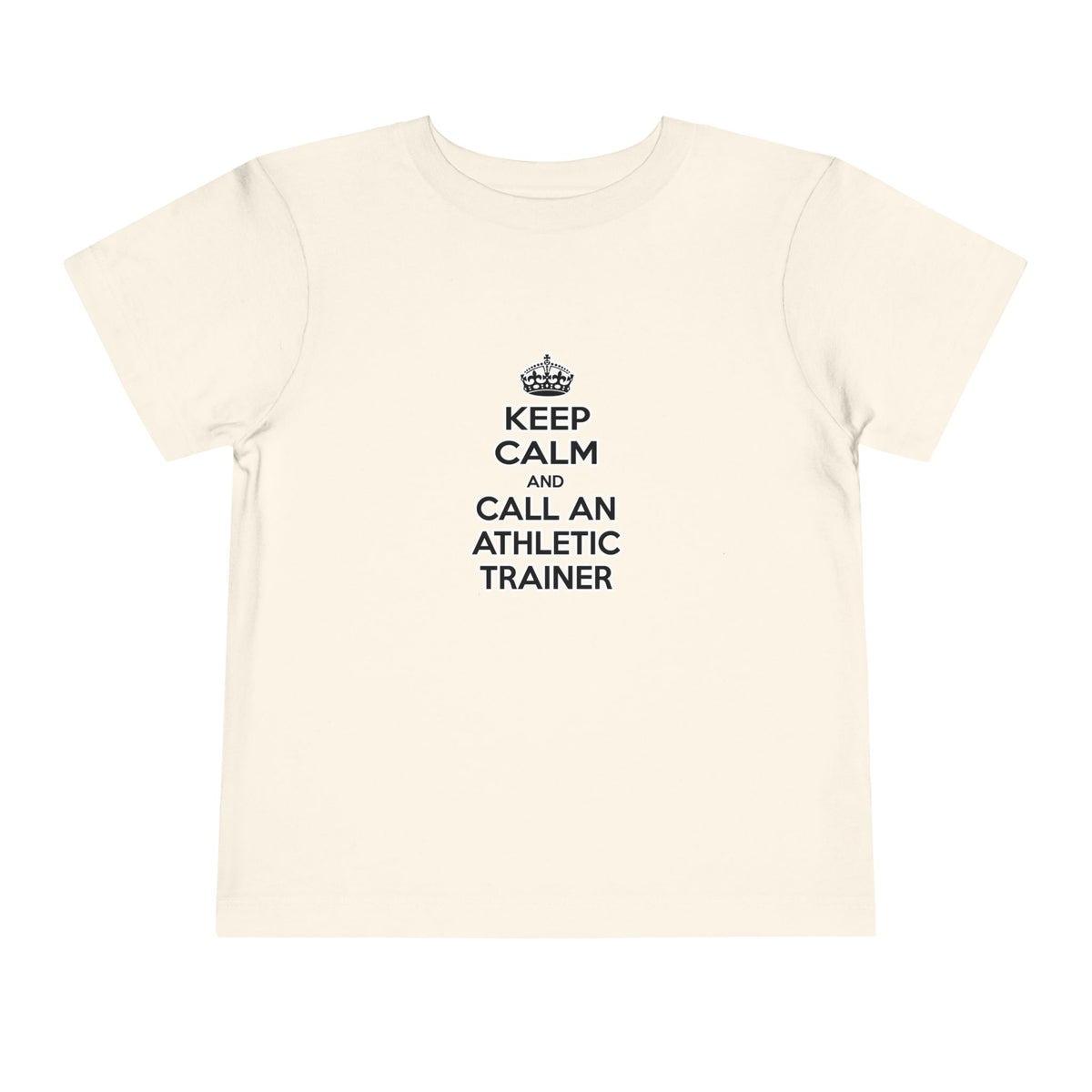 Keep Calm and Call an Athletic Trainer - Toddler Short Sleeve Tee