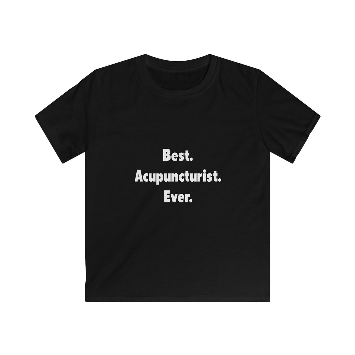 Best. Acupuncturist. Ever - Kids Softstyle Tee