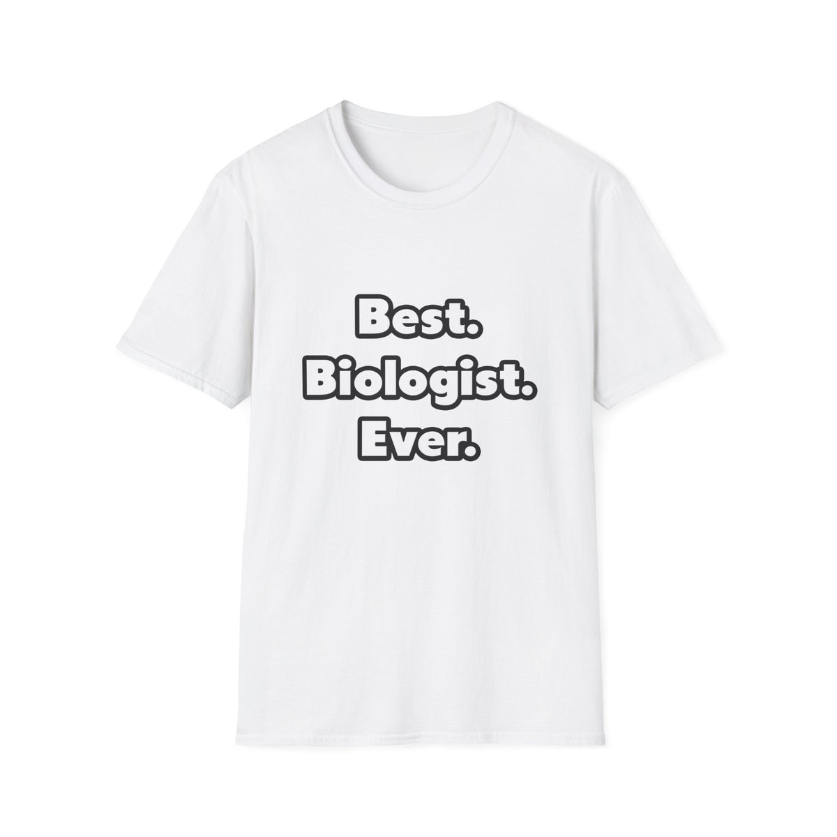 Best. Biologist. Ever - Unisex Softstyle T-Shirt