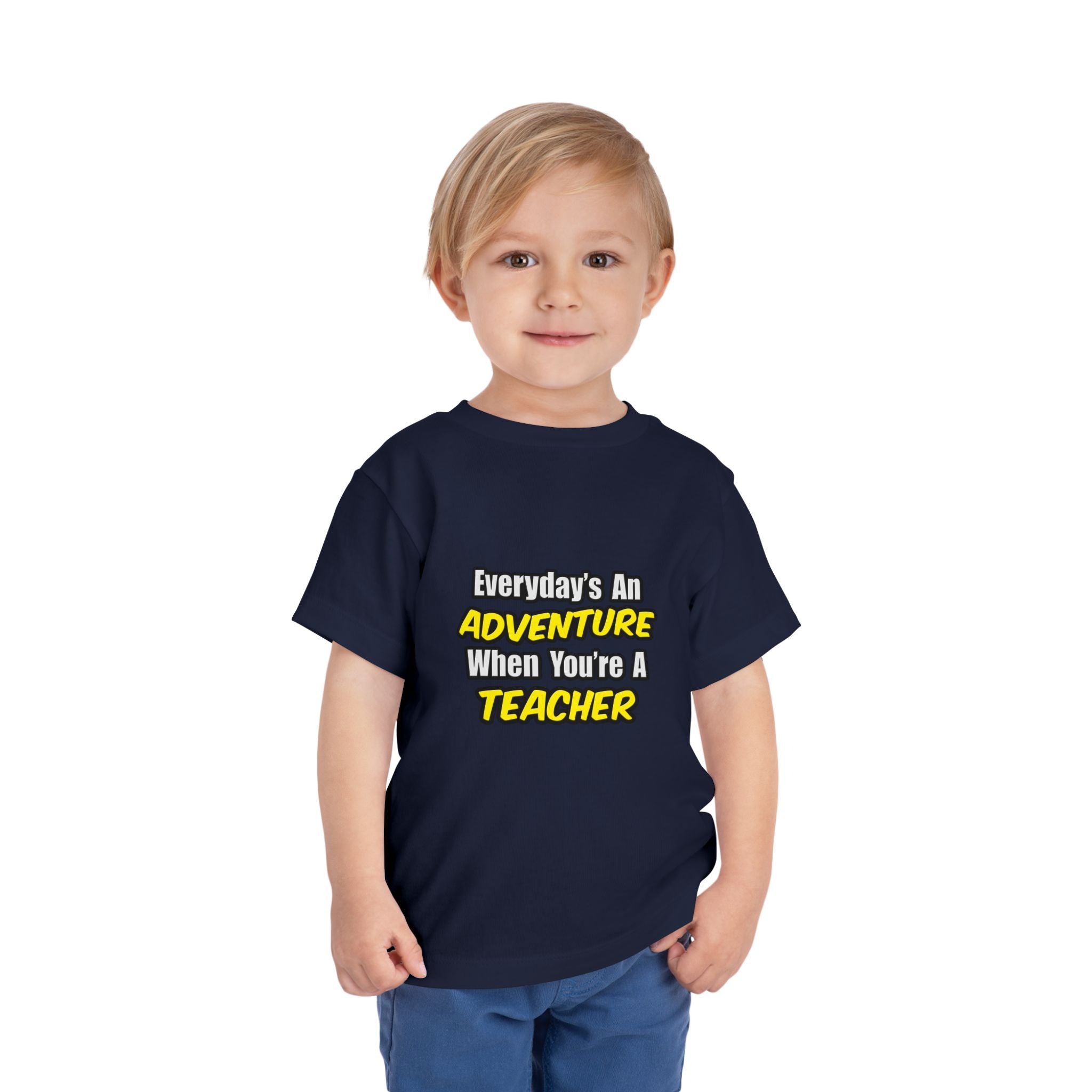 Everyday's An Adventure...Teacher - Toddler Short Sleeve Tee