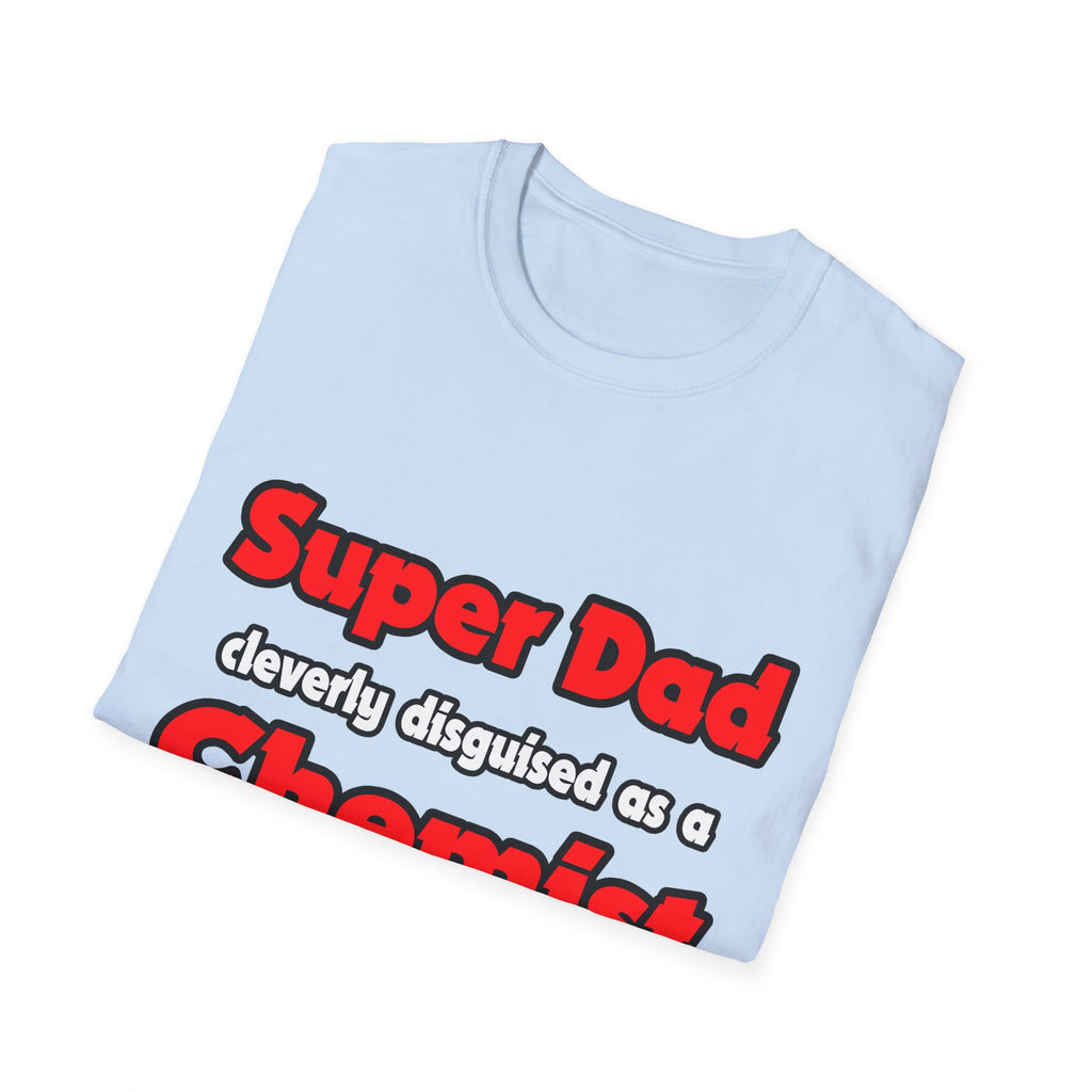 Super Dad ... Chemist - Unisex Softstyle T-Shirt