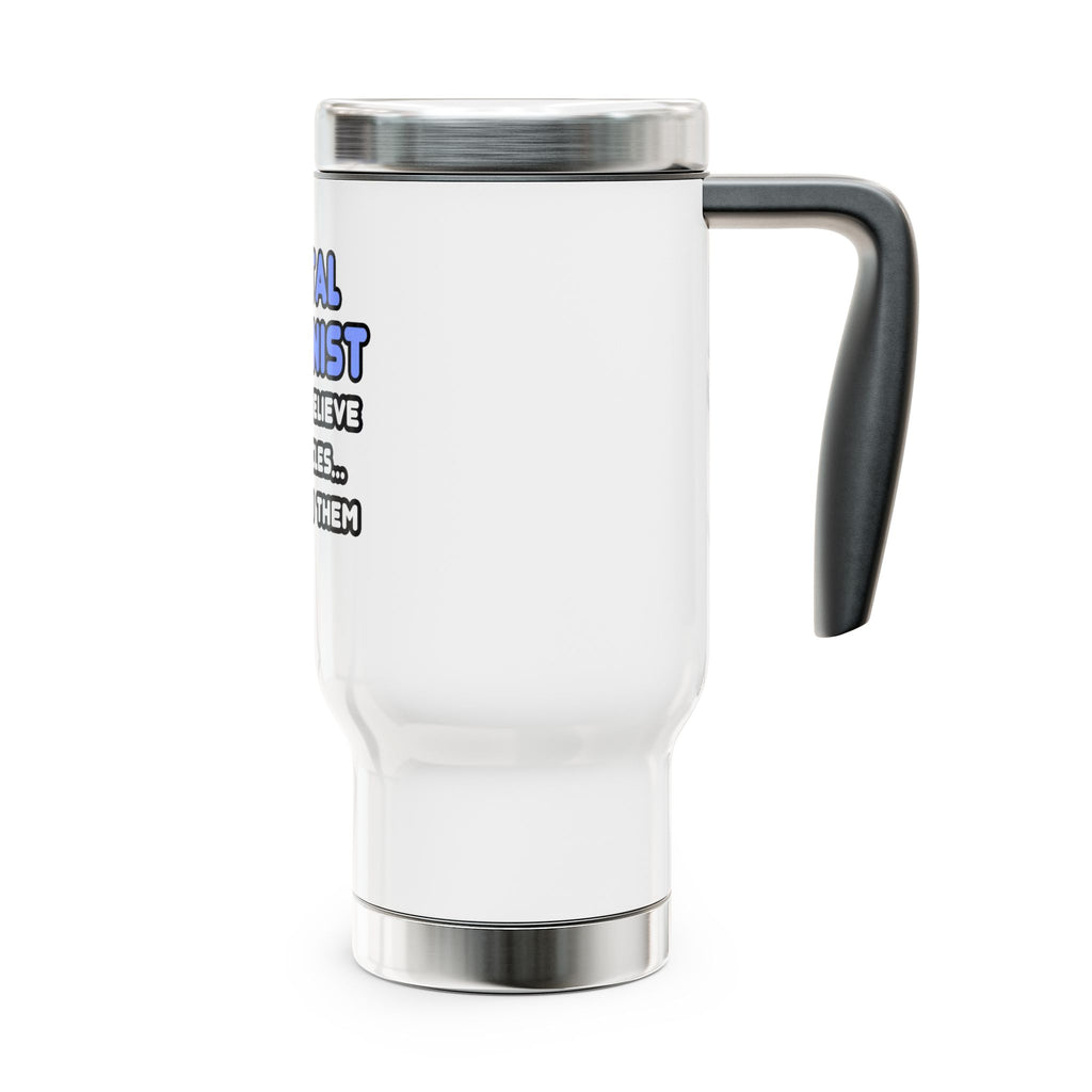 Miracles and Dental Hygienists - Stainless Steel Travel Mug with Handle, 14oz